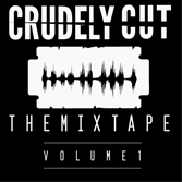 Crudely Cut Mixtape Volume 1