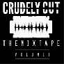 Crudely Cut Mixtape Volume 1