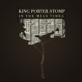 King Porter Stomp In The Mean Times EP Review