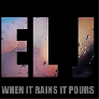 El J When It Rains It Pours