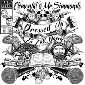 Elemental and Mr Simmonds Dressed Up To Fall Down Album Review