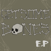 Bones Get Some Bones EP Review