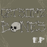 Bones Get Some Bones EP Review