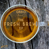 Gibbo The Fresh Brew EP Review Free Download