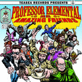 Professor Elemental And His Amazing Friends Album Release