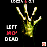 Lozza And Os Left Mo Dead