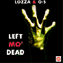 Lozza And Os Left Mo Dead