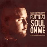 Rag N Bone Man Put That Soul On Me Review
