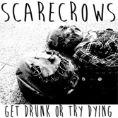 Scarecrows Get Drunk Or Die Trying Free Download