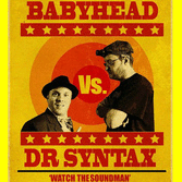 Babyhead and Dr Syntax Soundman Video and Single Review